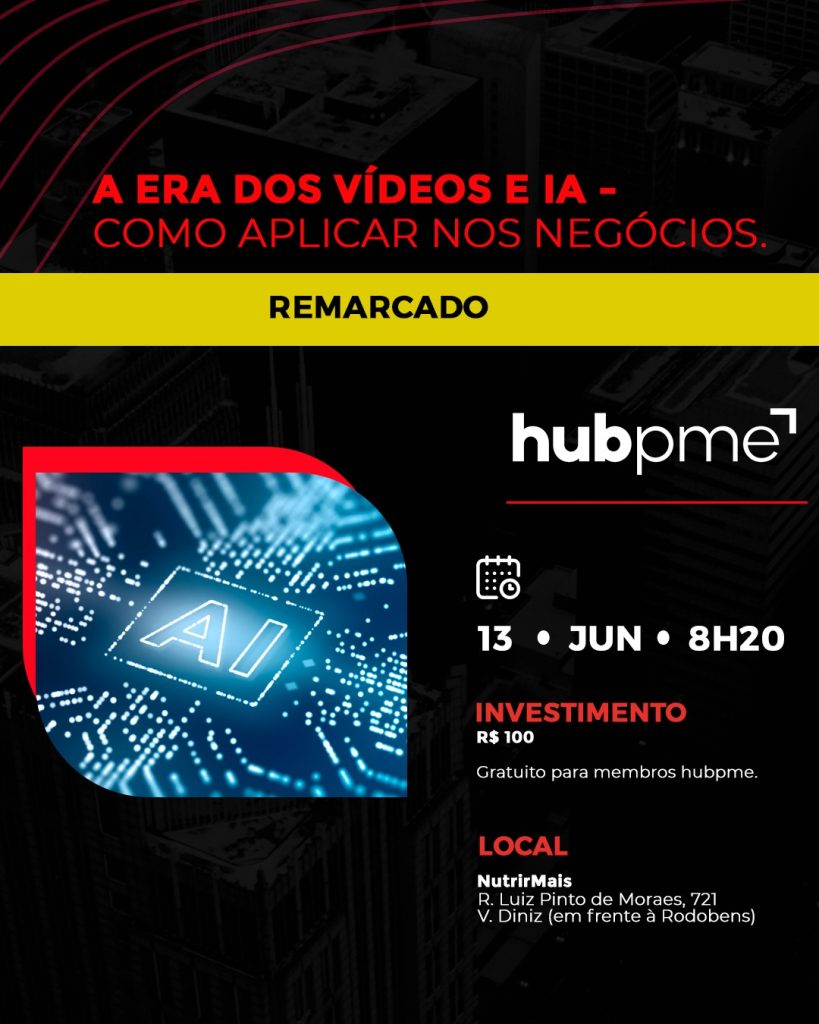 Reunião hubpme sobre Era dos Vídeos e IA - Como aplicar nos negócios